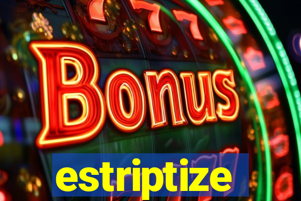 estriptize