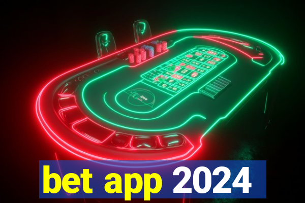 bet app 2024