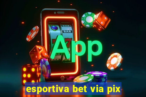 esportiva bet via pix