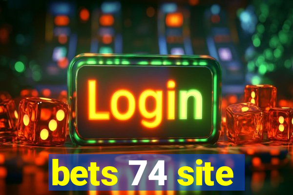 bets 74 site