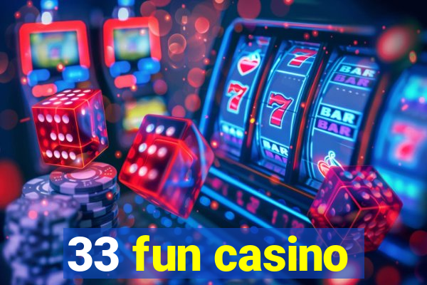 33 fun casino