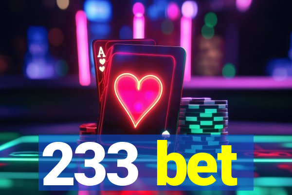 233 bet