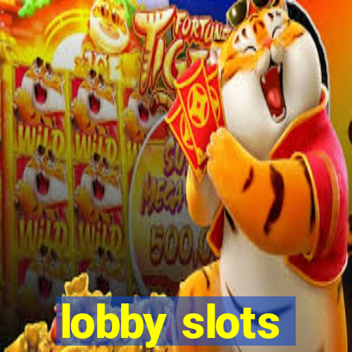 lobby slots