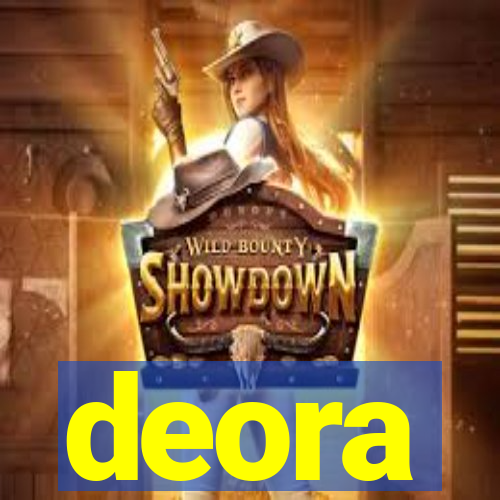 deora