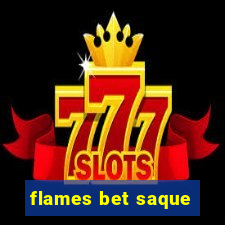 flames bet saque