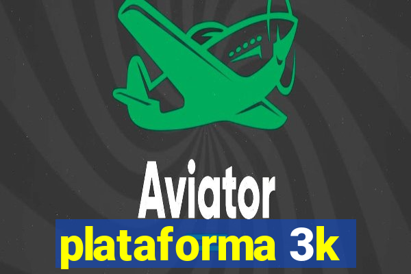 plataforma 3k