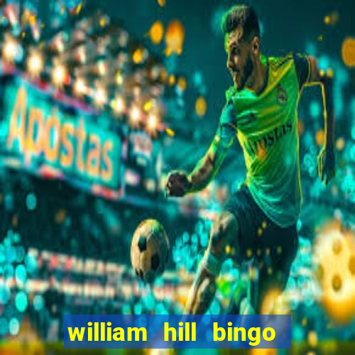 william hill bingo refer a friend