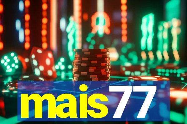 mais77