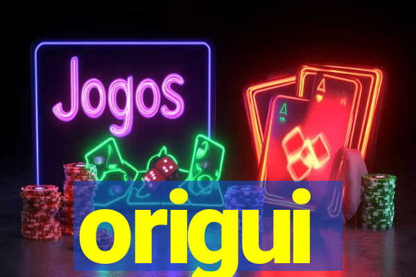 origui