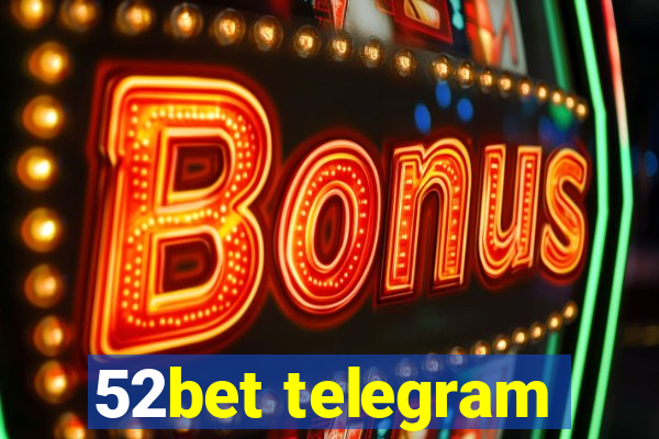 52bet telegram