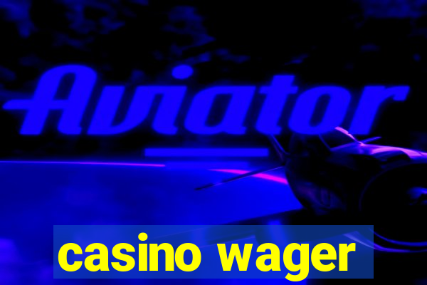 casino wager