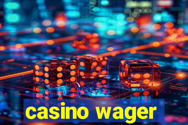 casino wager