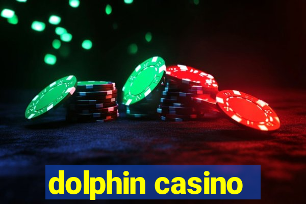 dolphin casino