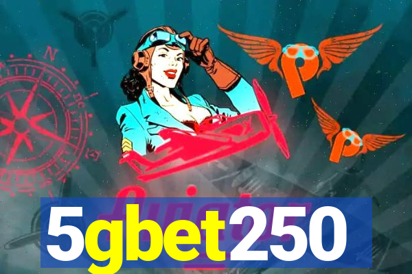 5gbet250