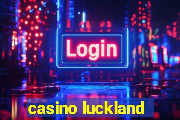 casino luckland