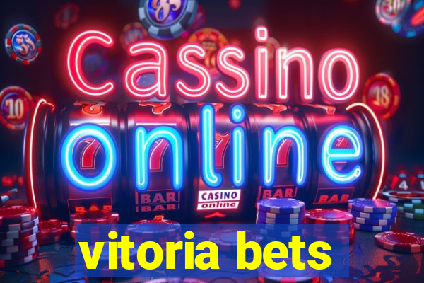 vitoria bets