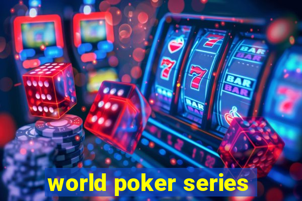 world poker series