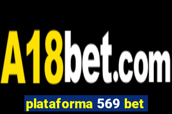 plataforma 569 bet