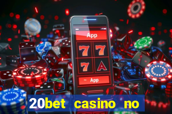 20bet casino no deposit bonus