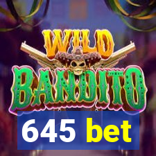 645 bet