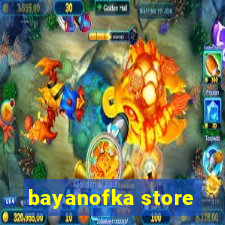 bayanofka store