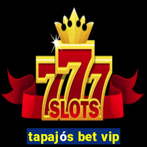 tapajós bet vip