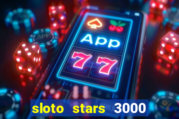 sloto stars 3000 casino games