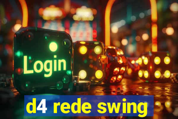 d4 rede swing