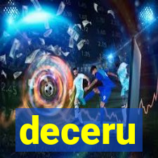 deceru