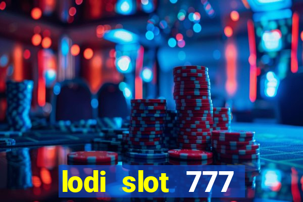 lodi slot 777 casino online