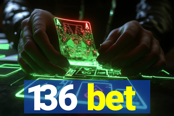 136 bet