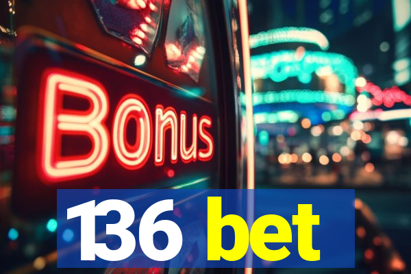 136 bet