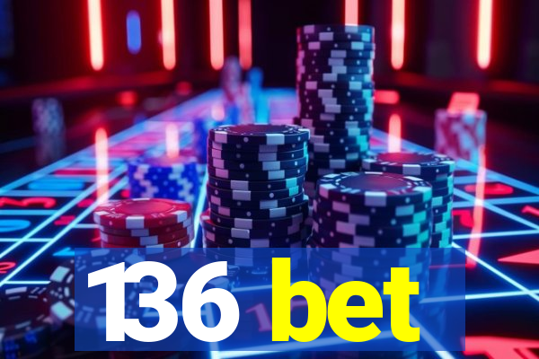 136 bet