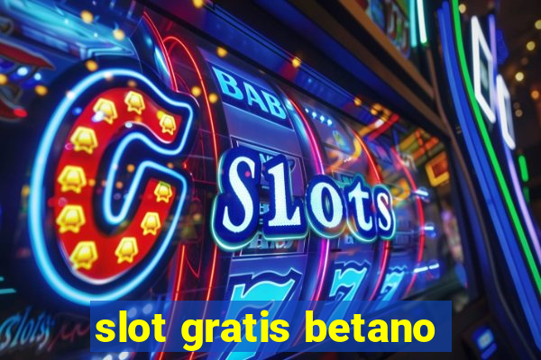 slot gratis betano