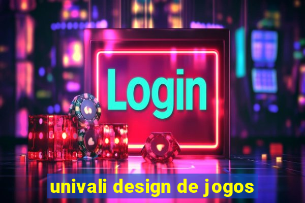 univali design de jogos