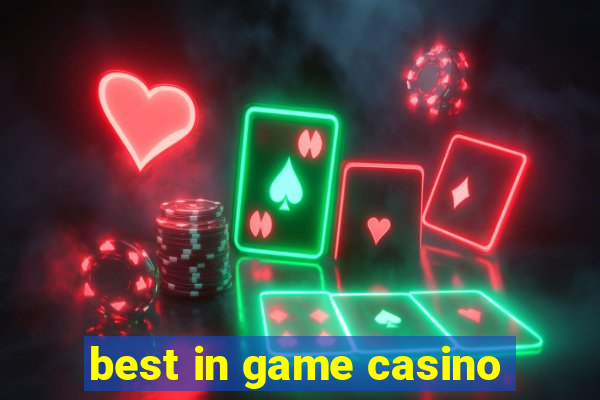 best in game casino