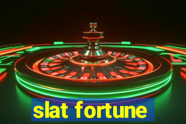 slat fortune