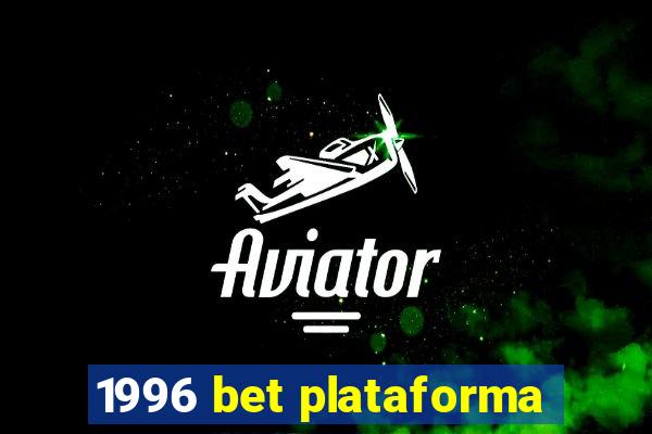 1996 bet plataforma