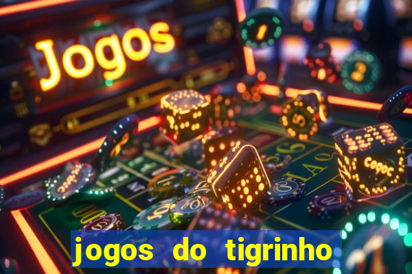 jogos do tigrinho com bonus de cadastro