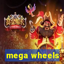 mega wheels