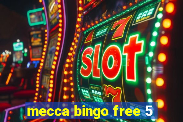 mecca bingo free 5