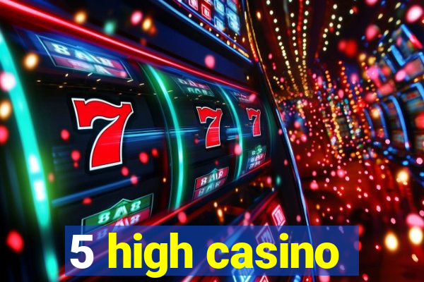 5 high casino