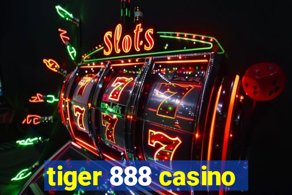 tiger 888 casino