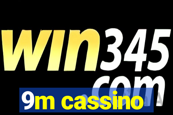 9m cassino