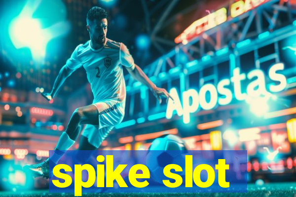 spike slot