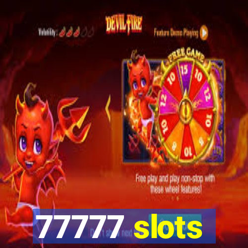 77777 slots