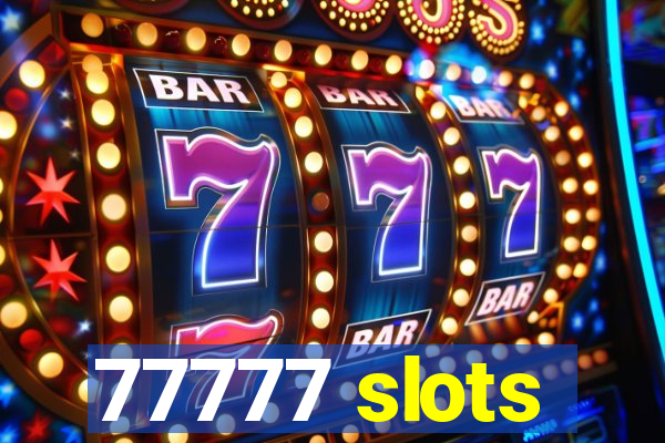 77777 slots