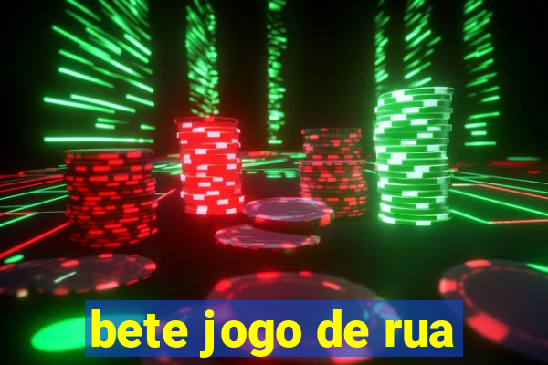 bete jogo de rua