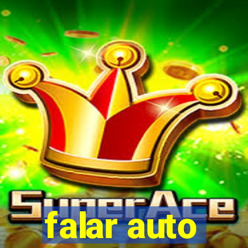 falar auto