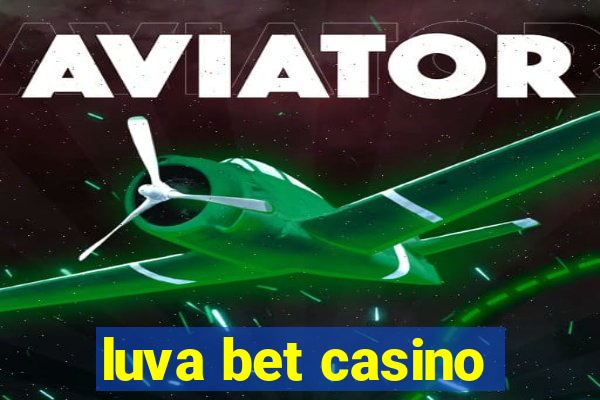 luva bet casino